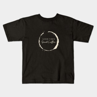 Good vibes, good coffee Kids T-Shirt